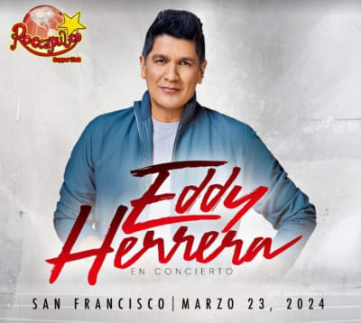 Event - EDDY HERRERA EN CONCIERTO ! - San Francisco, California - March 23, 2024 | concert tickets