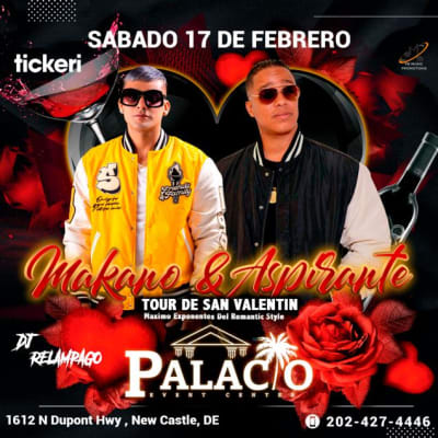 Event - Makano y Aspirante en New Castle, Delaware - Los Mayores Exponentes de Romantic Style para San Valentin - New Castle, Delaware - February 17, 2024 | concert tickets