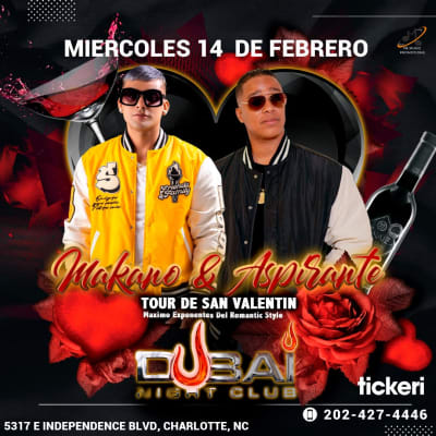 Event - Makano y Aspirante En Dubai Night Club - Los Mayores Exponentes de Romantic Style juntos para San Valentin - Charlotte, North Carolina - February 14, 2024 | concert tickets