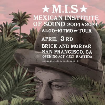 Event - MEXICAN INSTITUTE OF SOUND - San Francisco, California - April 3, 2024 | concert tickets