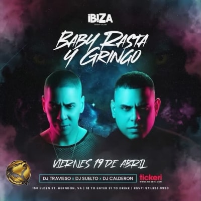 Event - BABY RASTA & GRINGO VIERNES 19 DE ABRIL EN IBIZA NIGHT CLUB  - Herndon, Virginia - April 19, 2024 | concert tickets