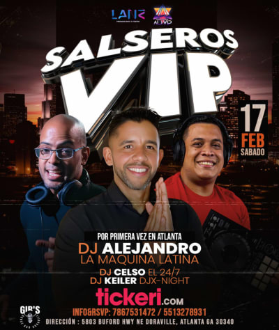 Event - SALSEROS VIP ATLANTA DJ ALEJANDRO LA MAQUINA LATINA DJ CELSO Y DJ KEILER - Doraville, GEORGIA - February 17, 2024 | concert tickets