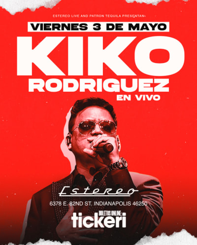 Event - Estereo Live Y Patron Tequila Presenta.....Kiko Rodriguez | En Vivo  - Indianapolis, Indiana - 3 de mayo de 2024 | concert tickets