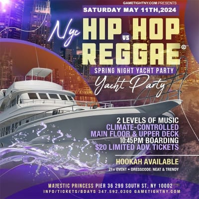 Event - Spring Hip Hop vs Reggae® Saturday Majestic Princess Yacht Party Pier 36 - NY, New York - May 11, 2024 | concert tickets