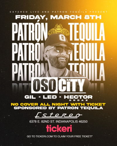 Event - OSOCITY COMES TO ESTEREO | NO COVER | SPONSORED BY PATRON TEQUILA  - Indianapolis, Indiana - 8 de marzo de 2024 | concert tickets