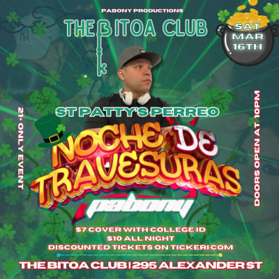 Event - NOCHE DE TRAVESURAS | ST PATTY'S PERREO | THE BITOA CLUB | 295 ALEXANDER ST - Rochester, New York - March 16, 2024 | concert tickets