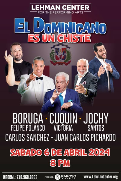 Event - EL DOMINICANO ES UN CHISTE  - CUQUIN, JOCHY, BORUGA, JUAN CARLOS, CARLOS SÁNCHEZ  - Bronx, New York - April 6, 2024 | concert tickets