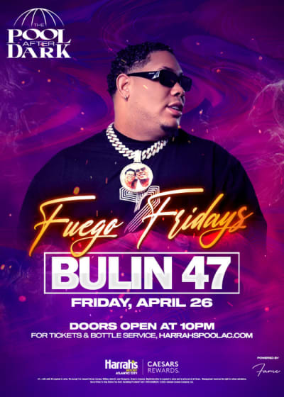 Event - Fuego Fridays Bulin 47 Live At Harrahs Resort - Atlantic City, New Jersey - April 26, 2024 | concert tickets