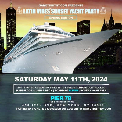 Event - NYC Latin Vibes Saturday Sunset Pier 78 Hudson River Yacht Party Cruise - New York, NY - May 11, 2024 | concert tickets