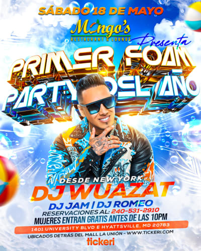 Event - El PRIMER FOAM PARTY DEL AÑO DESDE NEW YORK DJ WUAZAT - Hyattsville, Maryland - May 18, 2024 | concert tickets