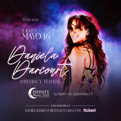 Event - DANIELA DARCOURT ATREVIDA Y TEATRAL EN VIVO ! - Hartford, Connecticut - May 16, 2024 | concert tickets