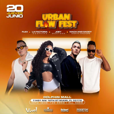 Event - URBAN FLOW FEST  FLEX , LA FACTORIA , JOEY MONTANA , MACH AND DADDY EN CONCIERTO ! - Miami, fl - June 20, 2024 | concert tickets