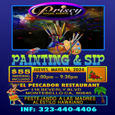 Event - Priscy Social Events Paint & Sip/El Pescador Restaurant Montebello - Montebello, California  - 16 de mayo de 2024 | concert tickets