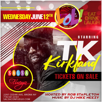 Event - T.K. KIRKLAND Who Raised You!? Comedy (Wed 8pm.) - Bronx, New York - June 12, 2024 | concert tickets