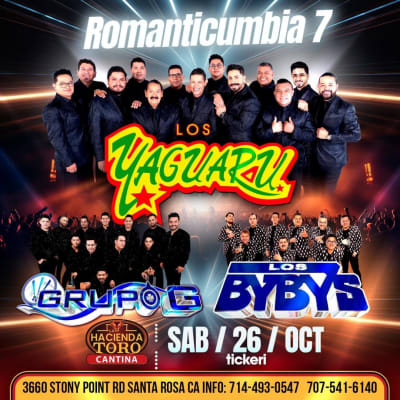 Event - LOS YAGUARU , GRUPO G , LOS BYBYS EN VIVO ! - Santa Rosa, California - October 26, 2024 | concert tickets