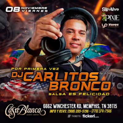 Event - POR PRIMERA VEZ DIRECTAMENTE DESDE VENEZUELA DJ CARLITOS BRONCO!!! NOCHE A RITMO DE SALSA  - Memphis, Tennessee - 8 de noviembre de 2024 | concert tickets