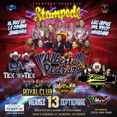 Event - ALBERTO PEDRAZA , TEX TEX , ROYAL CLUB , LA CAJA NEGRA , BANDA BOSTIK EN VIVO ! - Aurora, Colorado - September 13, 2024 | concert tickets