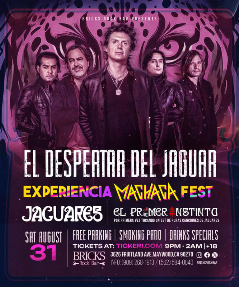 Event - EL DESPERTAR DEL JAGUAR, EL PRIMER INSTINTO POR PRIMERA VEZ TOCANDO UN SET DE PURAS CANCIONES DE JAGUARES (EXPERIENCIA MACHACA FEST)  - Maywood, California - August 31, 2024 | concert tickets