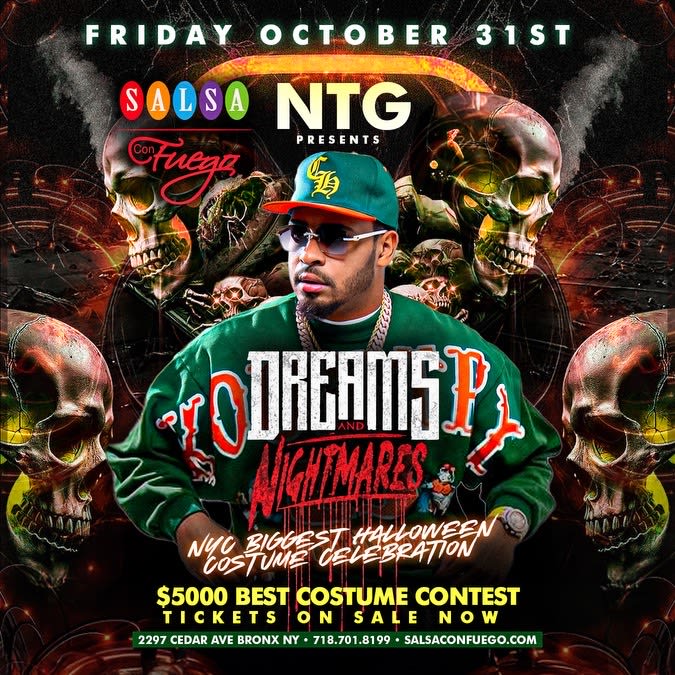 Event - NTG PRESENTS DREAMS AND NIGHTMARES OCTOBER 31ST (5000 DOLLAR PRIZE FOR BEST COSTUME) - Bronx, New York - October 31, 2025 | concert tickets