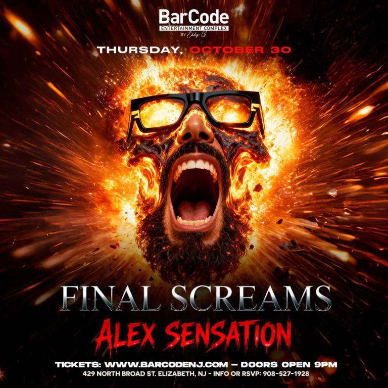 Event - Final Screams: Alex Sensation Live at BarCode - Elizabeth, NJ - Thu, October 30, 2025} | concert tickets