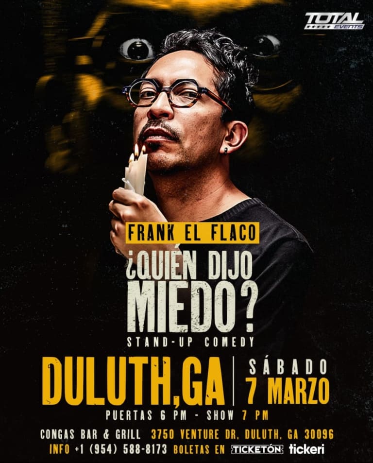 Event - Frank EL FLACO- QUIEN DIJO MIEDO? - DULUTH GEORGIA - Duluth, Georgia - March 7, 2026 | concert tickets