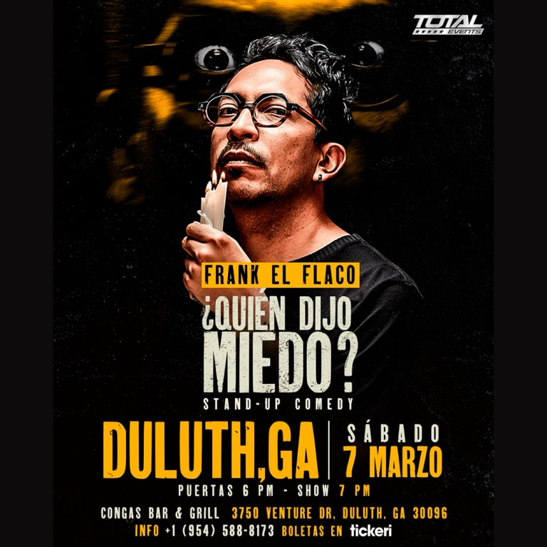 Event - Frank EL FLACO- QUIEN DIJO MIEDO? - DULUTH GEORGIA - Duluth, GA - Sat, March 7, 2026} | concert tickets