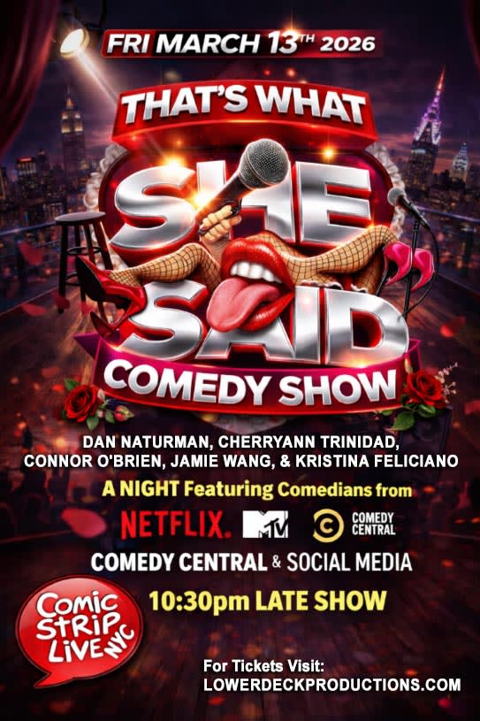 Event - That's What She Said Comedy Show - Friday The 13th Strikes Again! - New York, New York - March 13, 2026 | concert tickets