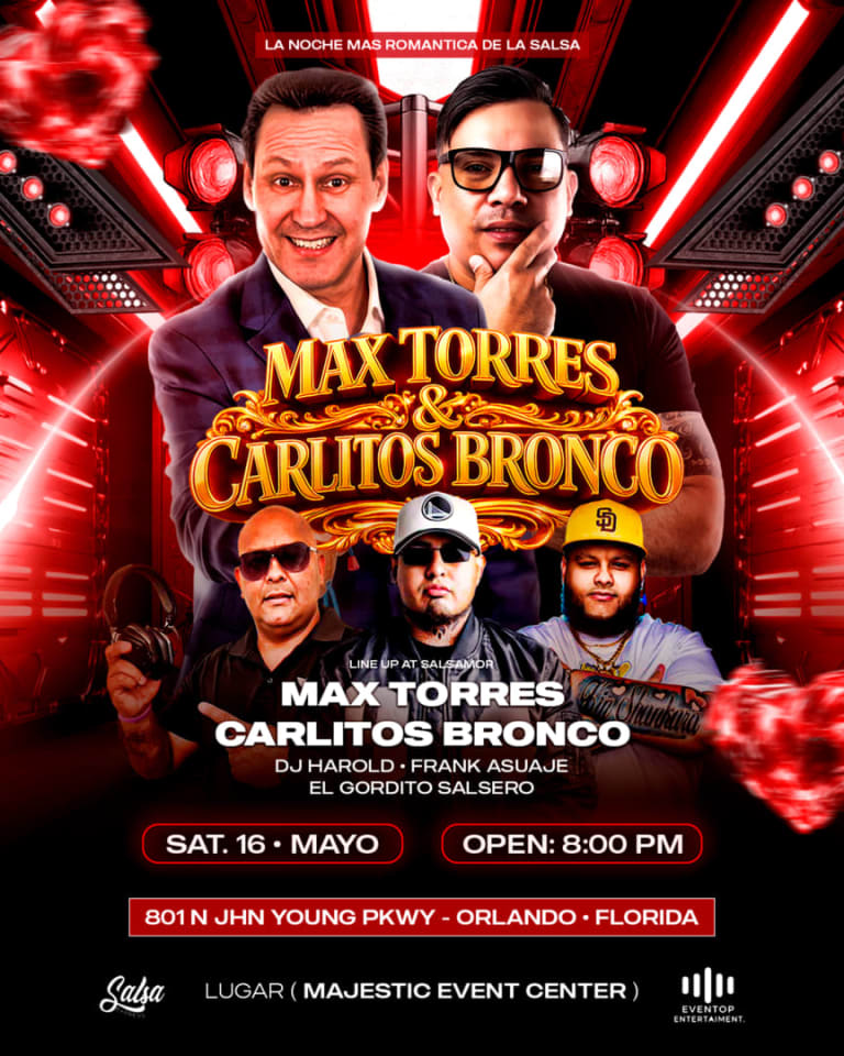 Event - MAX TORRE & CARLITOS BRONCO (LA NOCHE MAS ROMANTICA DE SALSA) - Orlando, FL - Sat, May 16, 2026} | concert tickets