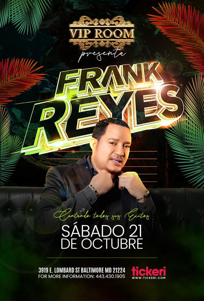 Vip Reyes FRANK REYES EN CONCIERTO ! in Baltimore - Tickets 2023-10-21 | VIP Room