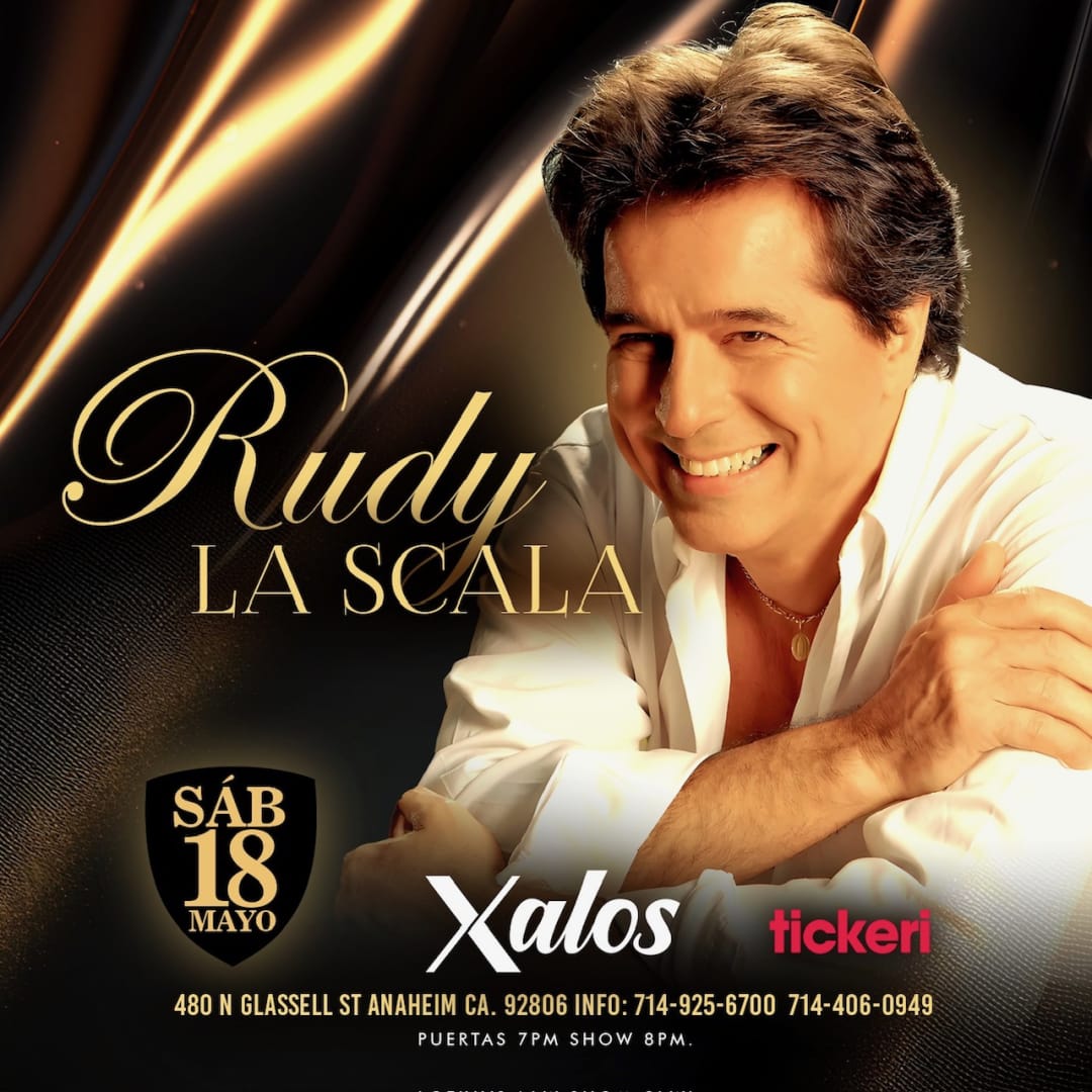 RUDY LA SCALA EN ANAHEIM Tickets | Boletos - Xalos Event Center ...
