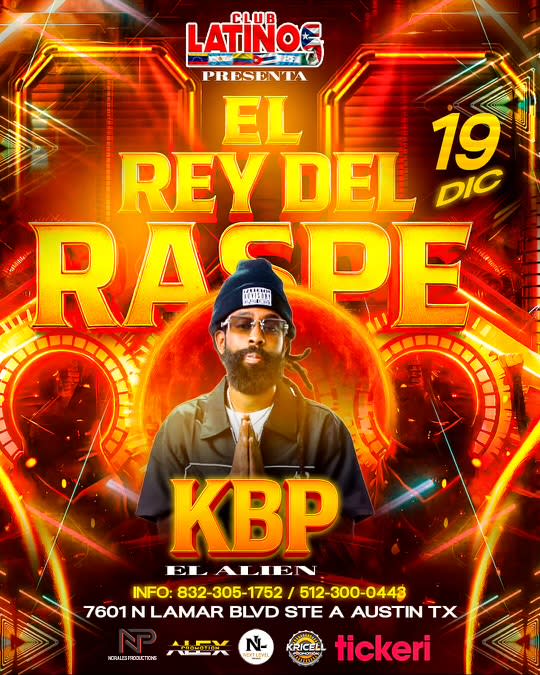 KBP EL REY DEL RASPE AUSTIN TX in Austin - Tickets 2025-12-19 | Club ...