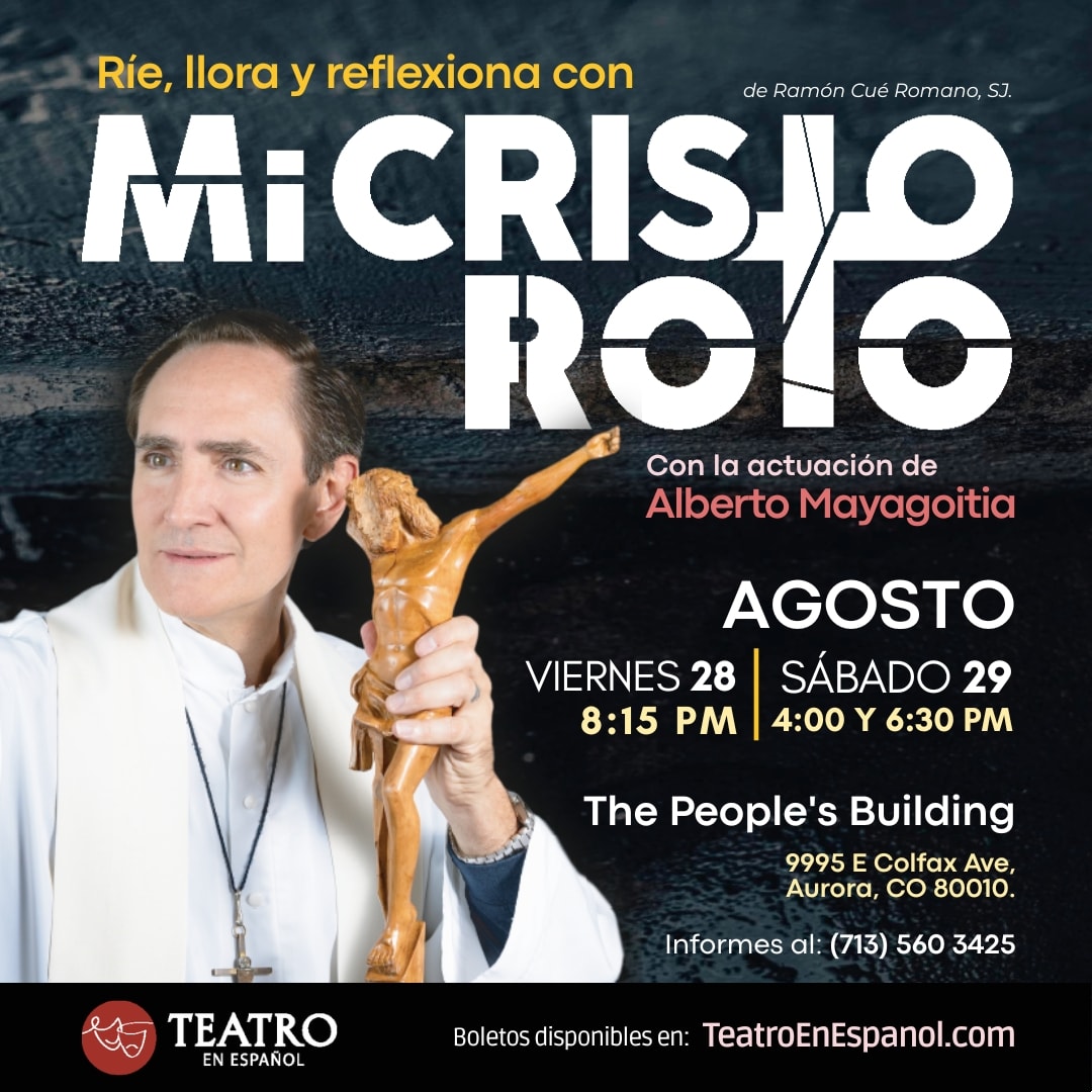Mi Cristo roto con Alberto Mayagoitia en Aurora CO. 29 de agosto 4:00 pm.