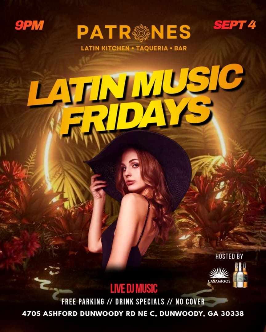 🔥 LATIN MUSIC FRIDAYS AT PATRONES ATLANTA🔥