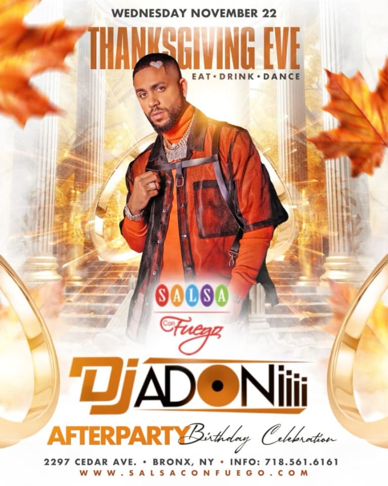 Event - DJ Adoni Birthday Bash Thanksgiving Eve At Salsa Con Fuego - Bronx, New York - November 22, 2023 | concert tickets