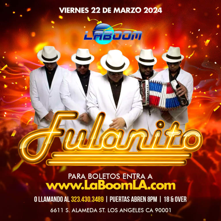Event - FULANITO en LA BOOM de Los Angeles! - Los Angeles, California - March 22, 2024 | concert tickets
