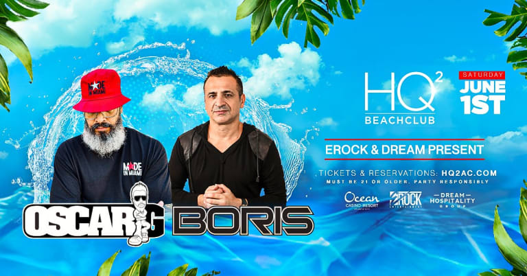Event - HQ Pool Party Oscar G & Boris Live At HQ2 Beachclub - Atlantic City, New Jersey - June 1, 2024 | concert tickets