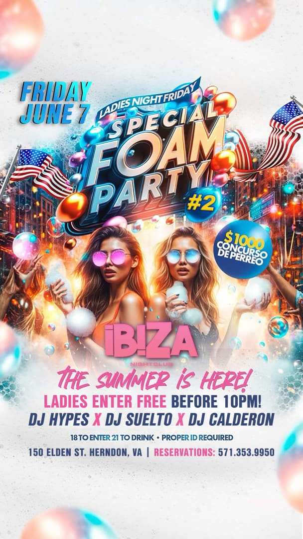Event - Foam party #2 viernes 7 de junio Ibiza Nightclub  - Herndon, Virginia - 7 de junio de 2024 | concert tickets
