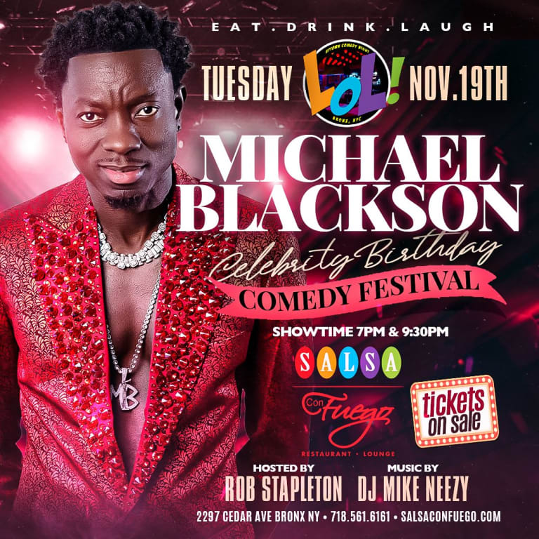 Event - MICHAEL BLACKSON Celebrity Birthday Comedy(Tue 7pm) - Bronx, New York - November 19, 2024 | concert tickets