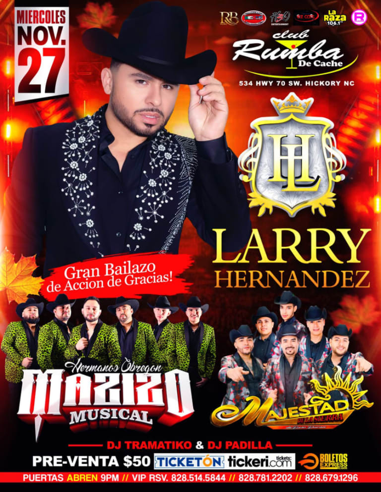 Event - Gran Bailazo de Accion de Gracias! Larry Hernandez, Mazizo Musical, Majestad de la Sierra! - Hickory, North Carolina - November 27, 2024 | concert tickets