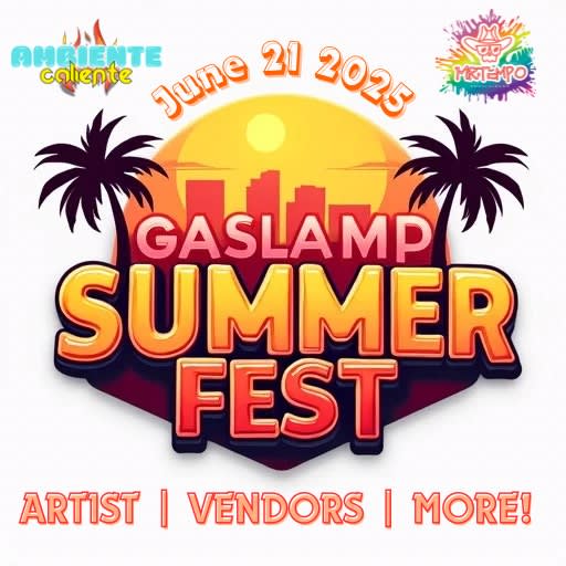 Event - GASLAMP SUMMER FEST - San Diego, California - June 21, 2025 | concert tickets