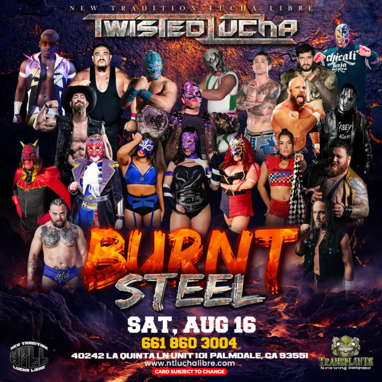 Event - TWISTED LUCHA BURNT STEEL lucha libre pro wrestling - Palmdale, California - August 16, 2025 | concert tickets