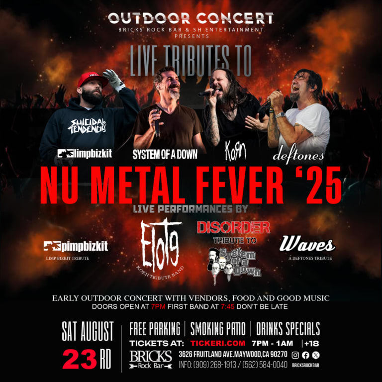 Event - NU METAL FEVER 25 KORN, SYSTEM OF A DOWN, DEFTONES AND LIMP BIZKIT LIVE TRIBUTES  - Maywood, California - August 23, 2025 | concert tickets