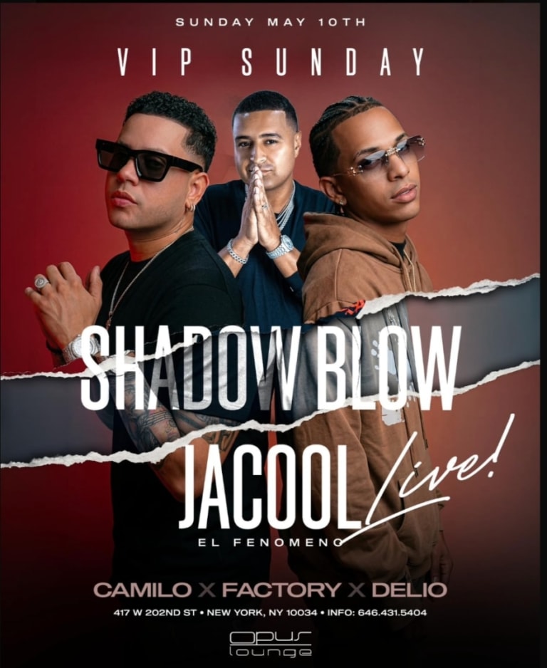 Event - VIP Sundays Mother's Day Edition Shadow Blow & Jacool El Fenomeno Live With DJ Camilo At Opus Lounge  - New York, NY - Sun, May 10, 2026} | concert tickets