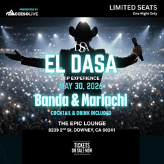 Event - EL DASA Con Banda y Mariachi En Downey Experiencia VIP - Downey, CA - Sat, May 30, 2026} | concert tickets