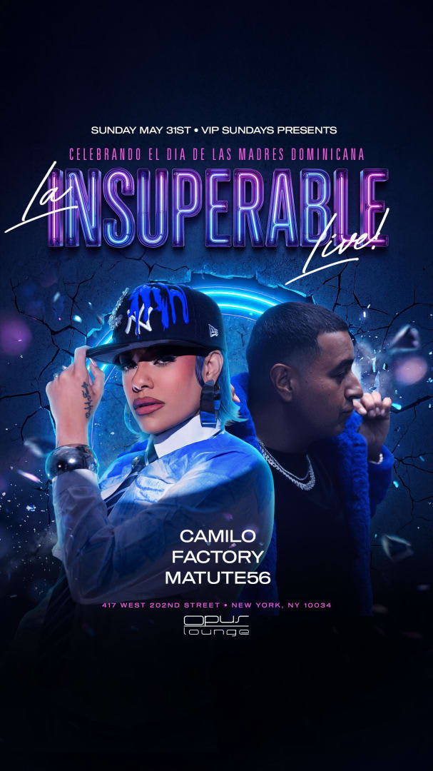 Event - VIP Sundays Domincian Mothers Day Edition La Insuperable Live With DJ Camilo At Opus Lounge  - New York, New York - May 31, 2026 | concert tickets