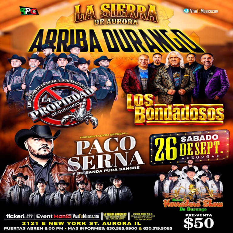 Event - La Propiedad de Durango, Los Bondadosos, Paco Serna & Banda Herradero Show en Aurora - Aurora, Illinois - September 26, 2026 | concert tickets
