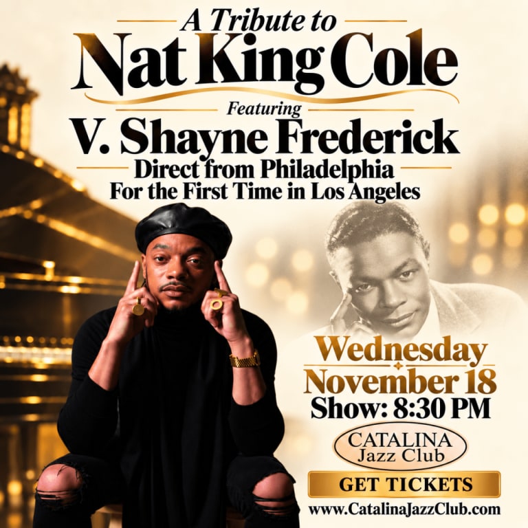 Event - Nat King Cole Tribute feat: V. Shayne Frederick Direct from Philadelphia - Los Angeles, California - November 18, 2026 | concert tickets