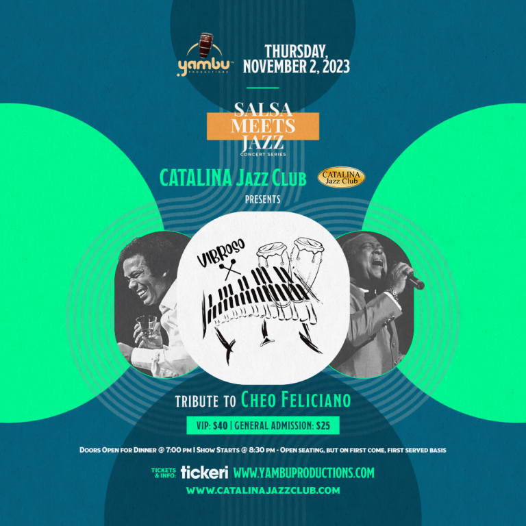 Event - Salsa Meets Jazz Presents VIBROSO at Catalina Jazz Club  I  Tribute to Cheo Feliciano  I  Dinner & Show - Los Angeles, California - November 2, 2023 | concert tickets