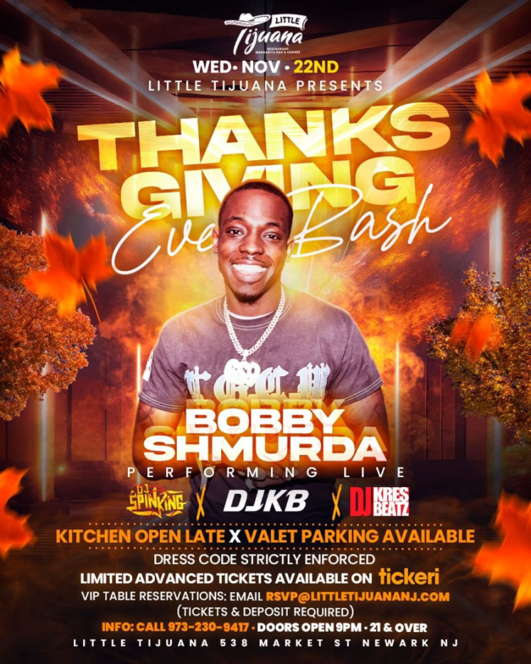 Event - *18 & OVER* WED NOV 22ND - THANKSGIVING EVE COLLEGE BASH WITH BOBBY SHMURDA PERFORMING LIVE AT LITTLE TIJUANA IN NEWARK NJ - Newark, New Jersey - November 22, 2023 | concert tickets