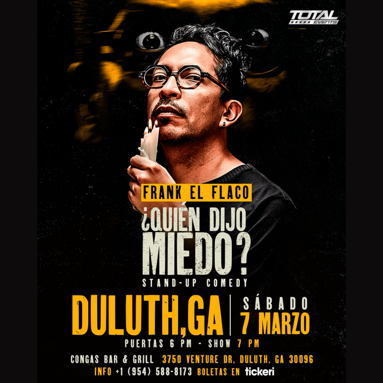 Event - Frank EL FLACO- QUIEN DIJO MIEDO? - DULUTH GEORGIA - Duluth, Georgia - March 7, 2026 | concert tickets